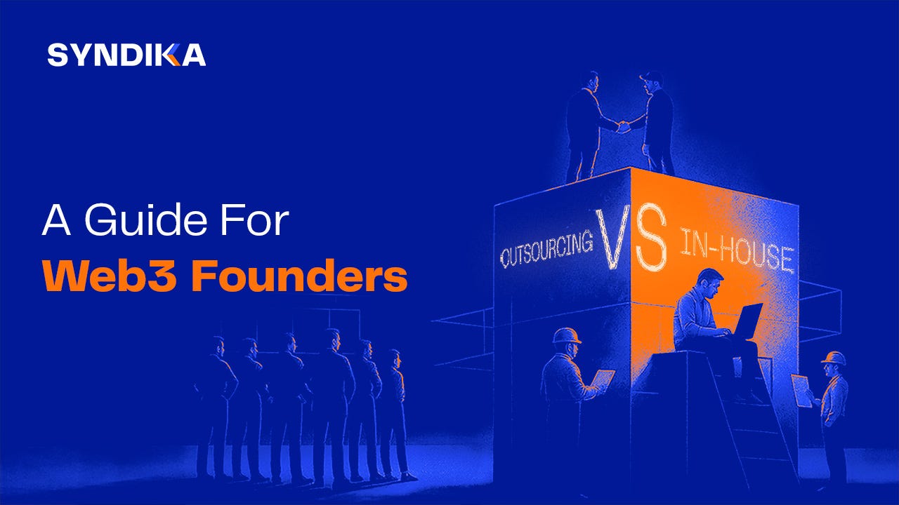 Outsourcing vs. In-House: A Guide for Web3 Founders