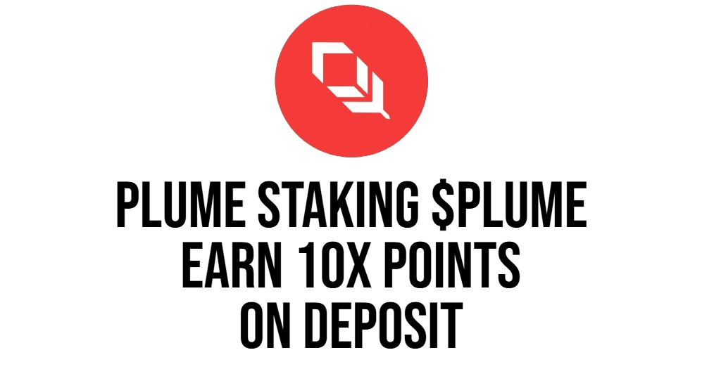 Plume Staking $PLUME Earn 10x Points on Deposit