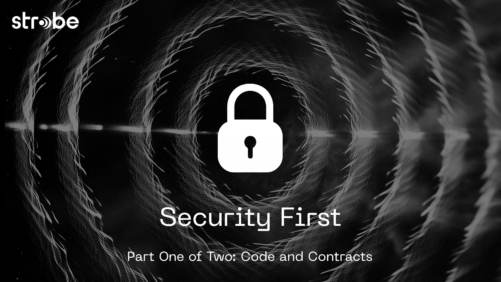 Security First — Part One of Two: Code and Contracts