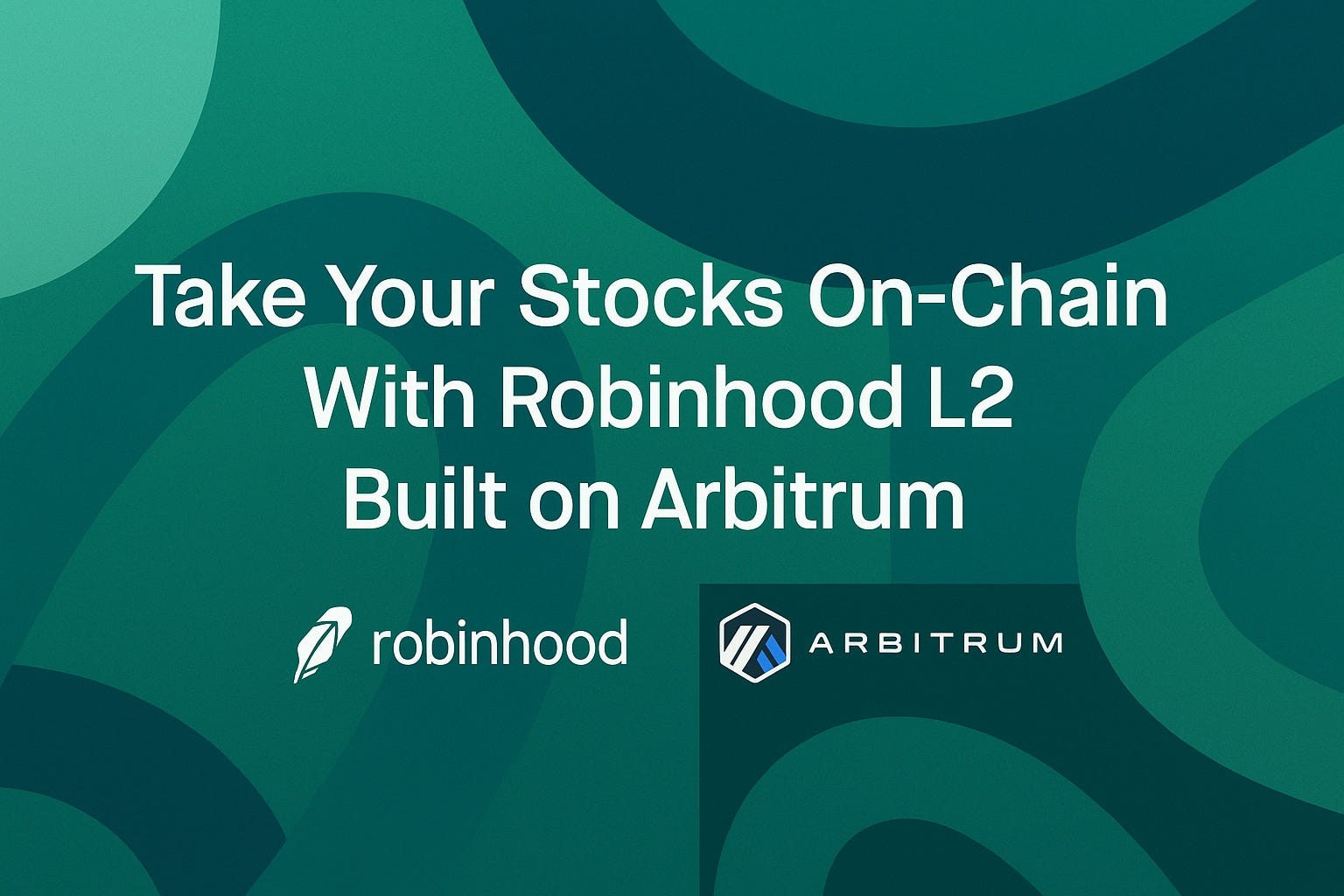 Take Your Stocks On‑Chain With Robinhood: Built on Arbitrum
