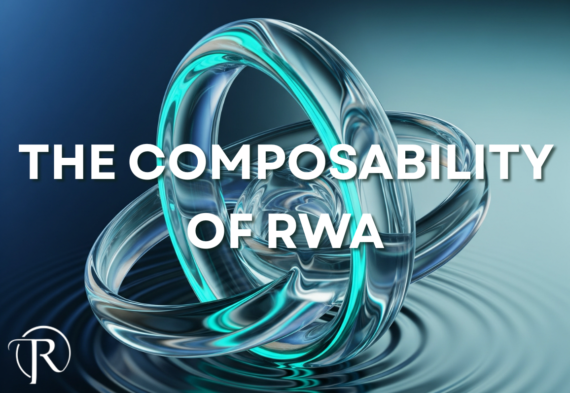 The Composability of Real-World Assets (RWAs): Unlocking Advanced Liquidity through DeFi