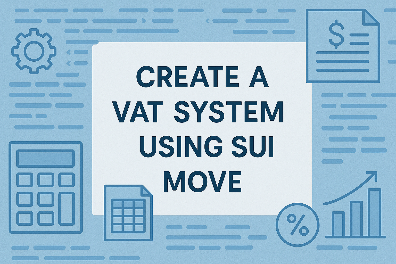 Using Sui Move to Build an Institutional-Grade Protocol: Create a VAT System