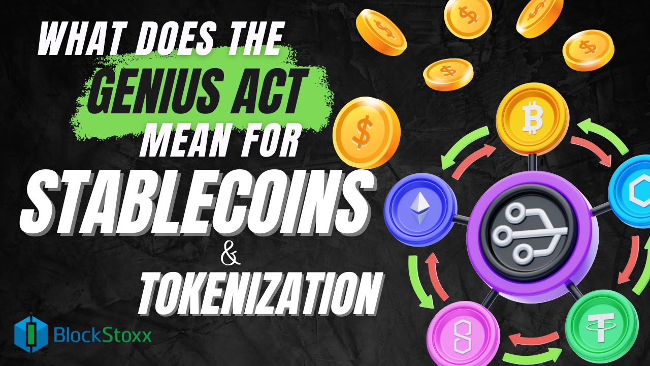 What Does the GENIUS Act Mean for Stablecoins and the Tokenization Boom