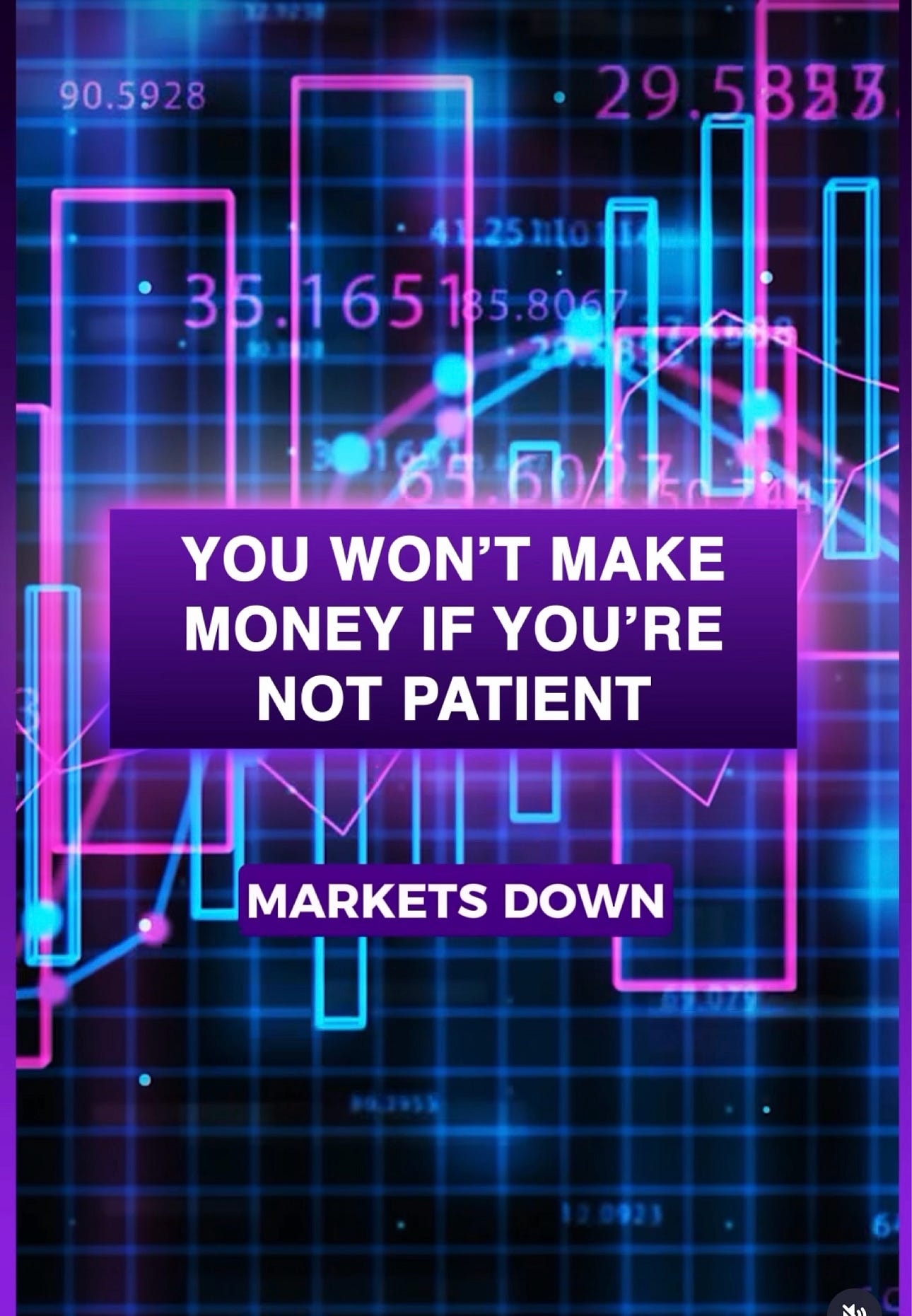YOU WON’T MAKE MONEY IF YOU’RE NOT PATIENT