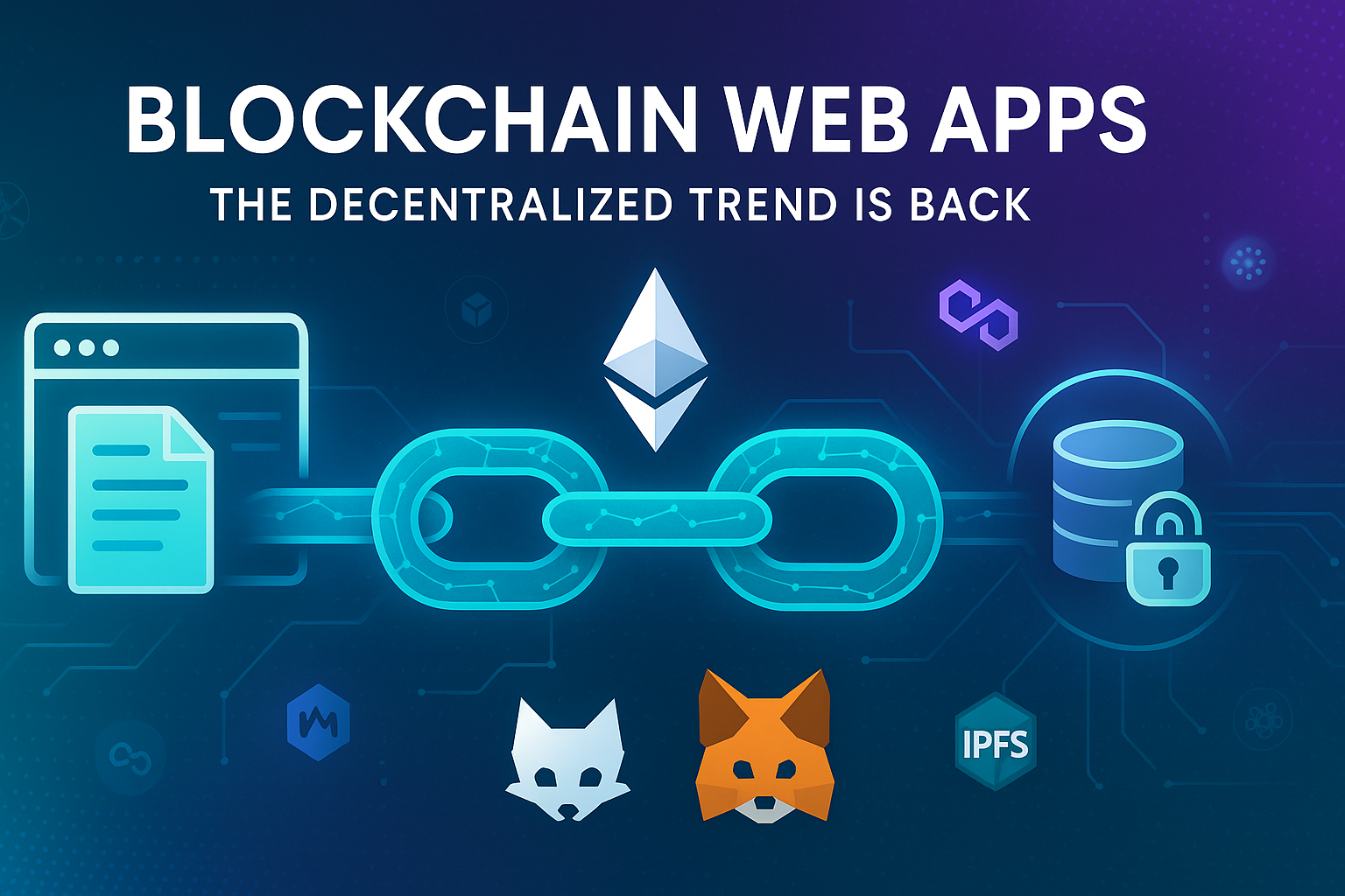 Blockchain Web Apps: The Decentralized Trend Is Back