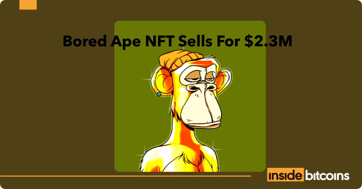 Bored Ape Sells For $2.3M – Are NFTs Gearing Up For Another Bull Run?