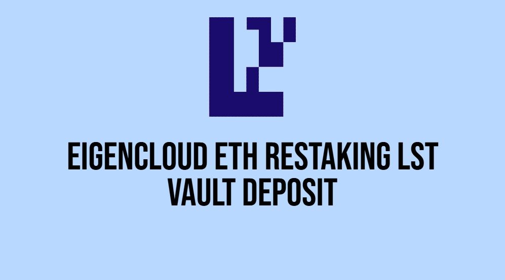 EigenCloud ETH Restaking LST Vault Deposit