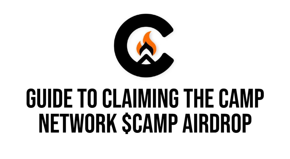 Guide to Claiming the Camp Network $CAMP Airdrop