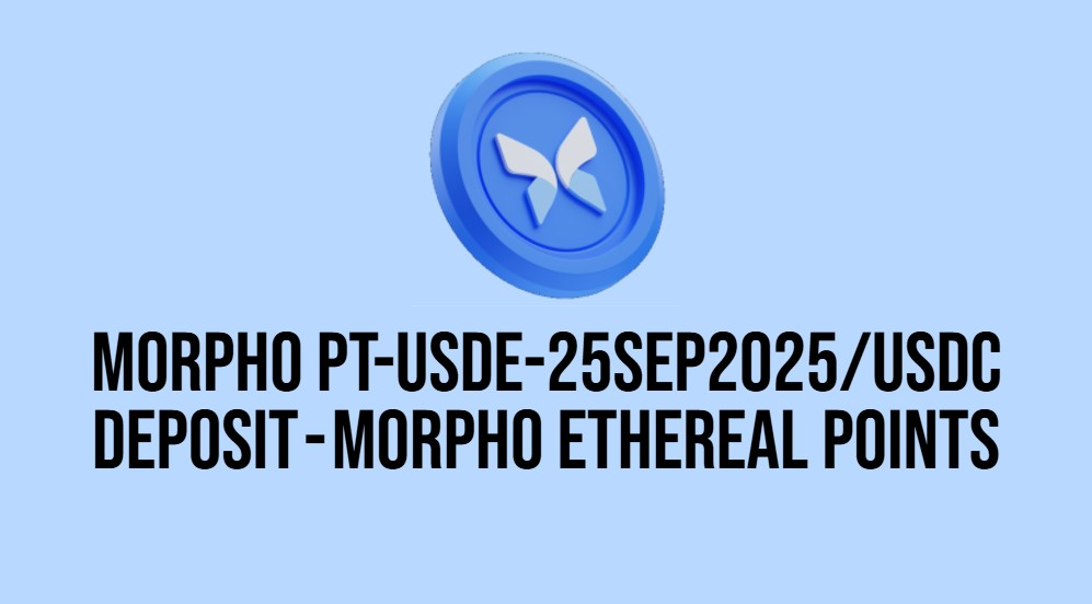 Morpho PT-USDe-25SEP2025/USDC Deposit — Morpho Ethereal Points