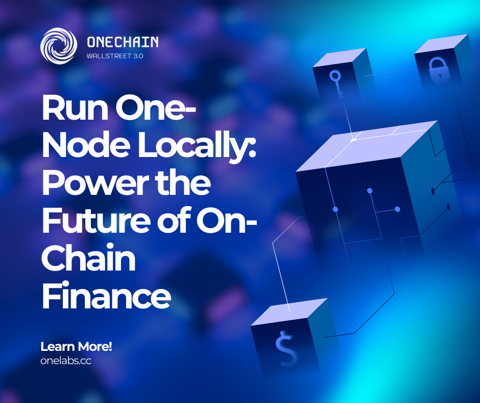 Run One-Node Locally: Power the Future of On-Chain Finance