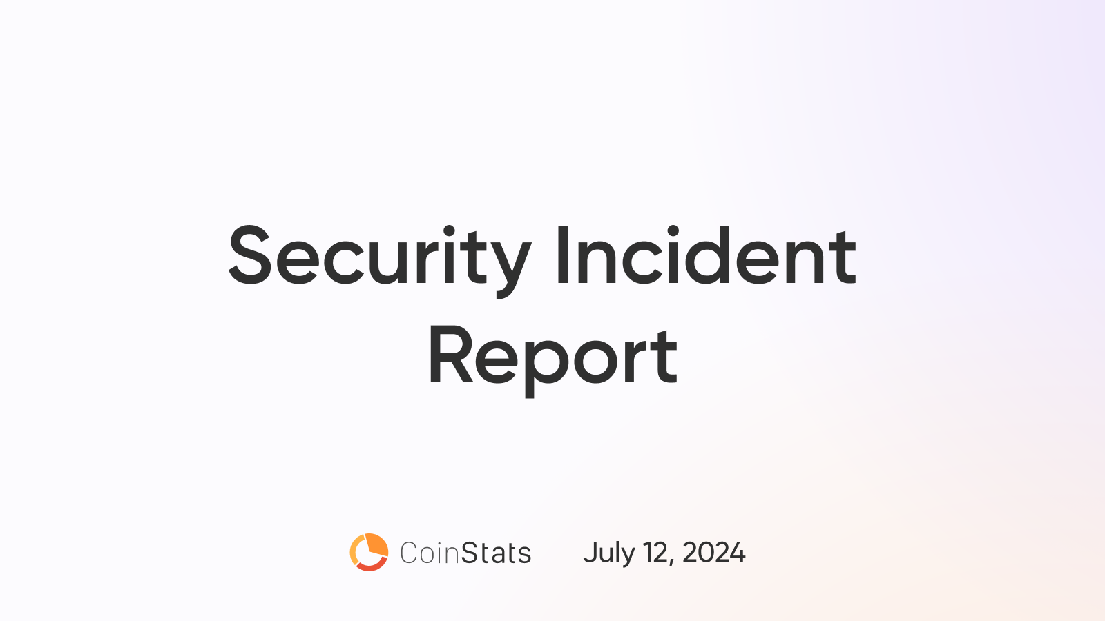 Security Incident Report: CoinStats July 12, 2024