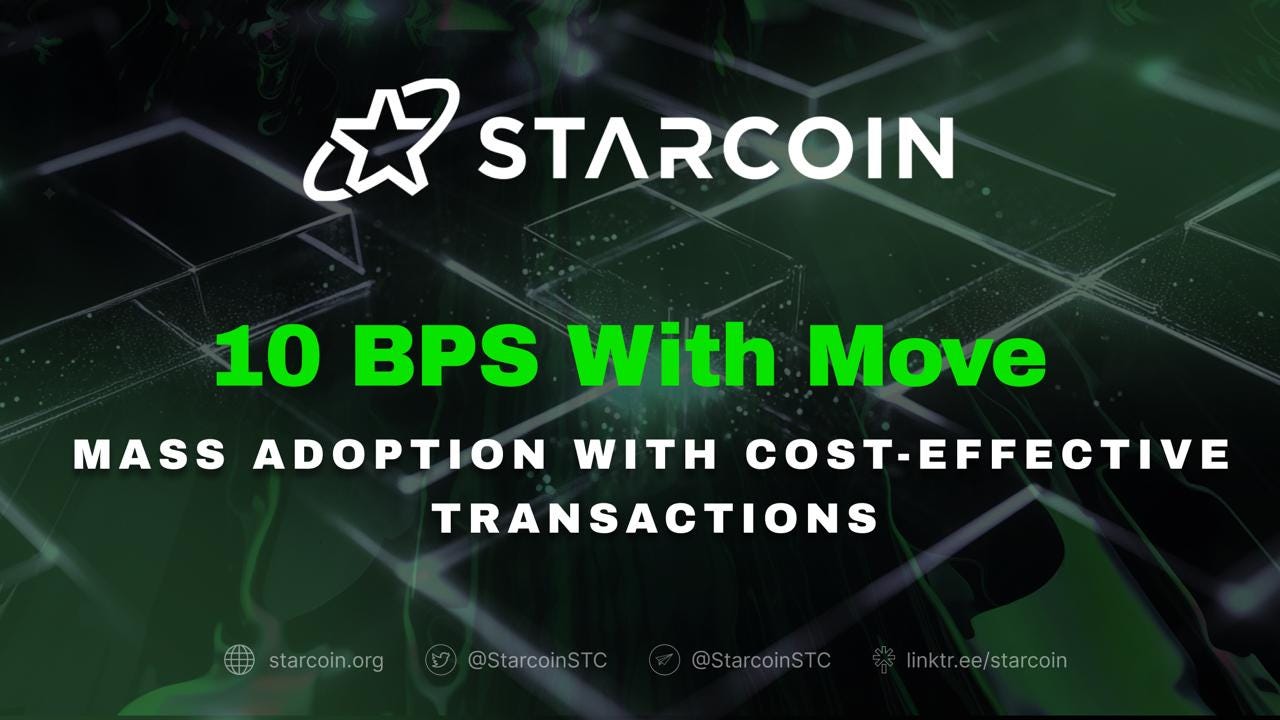 Starcoin’s 10 BPS: Driving Mass Adoption with Energy-Efficient PoW and Cost-Effective Transactions