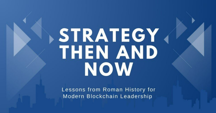 Strategy Then and Now: Lessons from Roman History for Modern Blockchain Leadership
