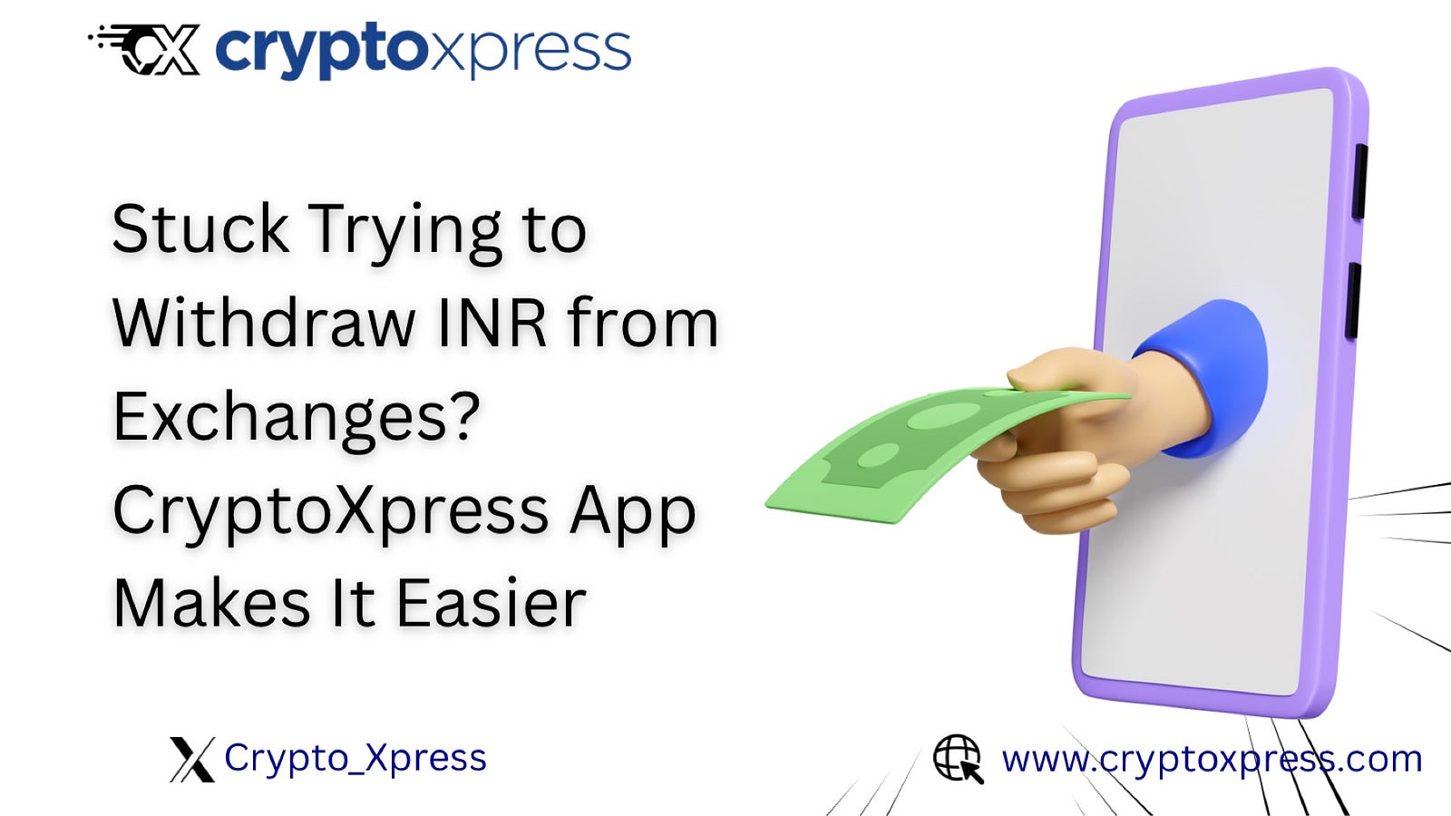 Stuck Trying to Withdraw INR from Exchanges? CryptoXpress App Makes It Easier