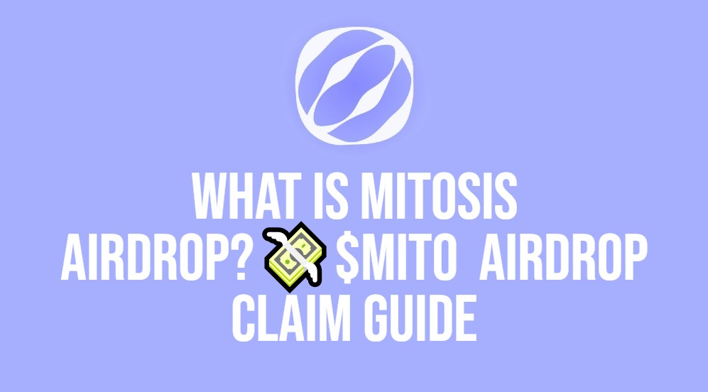 What Is Mitosis Airdrop?$MITO Airdrop Claim Guide