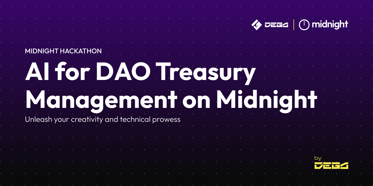 $8,000 in Prizes: DEGA & Midnight Invite Builders to Reimagine DAO Treasury Management