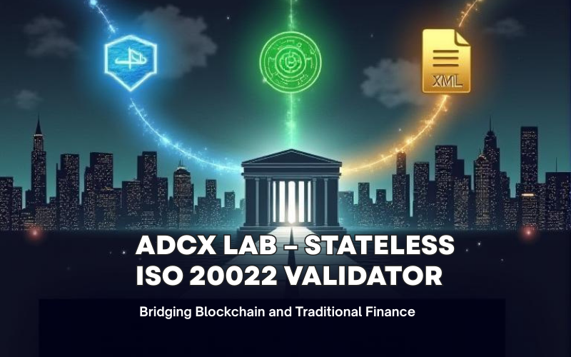 Blockchain Is Broken Without Compliance: Why ADCX Lab Is Building the Stateless ISO 20022 Validator