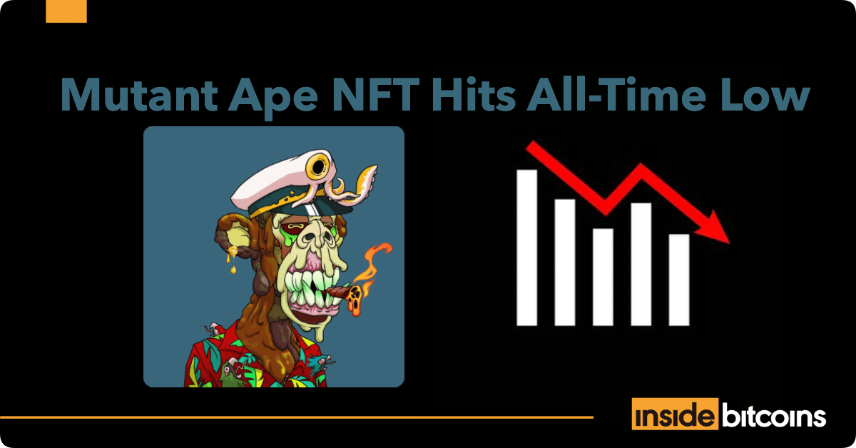 Blue Chip NFT Mutant Ape Hits All-Time Low – What Went Wrong?
