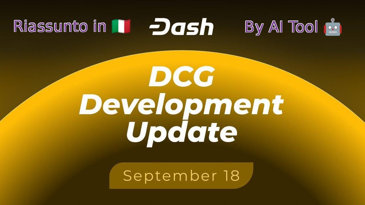 Dash_ 18 Settembre 2025 — Aggiornamenti sugli sviluppi della Dash Core Group (DCG)