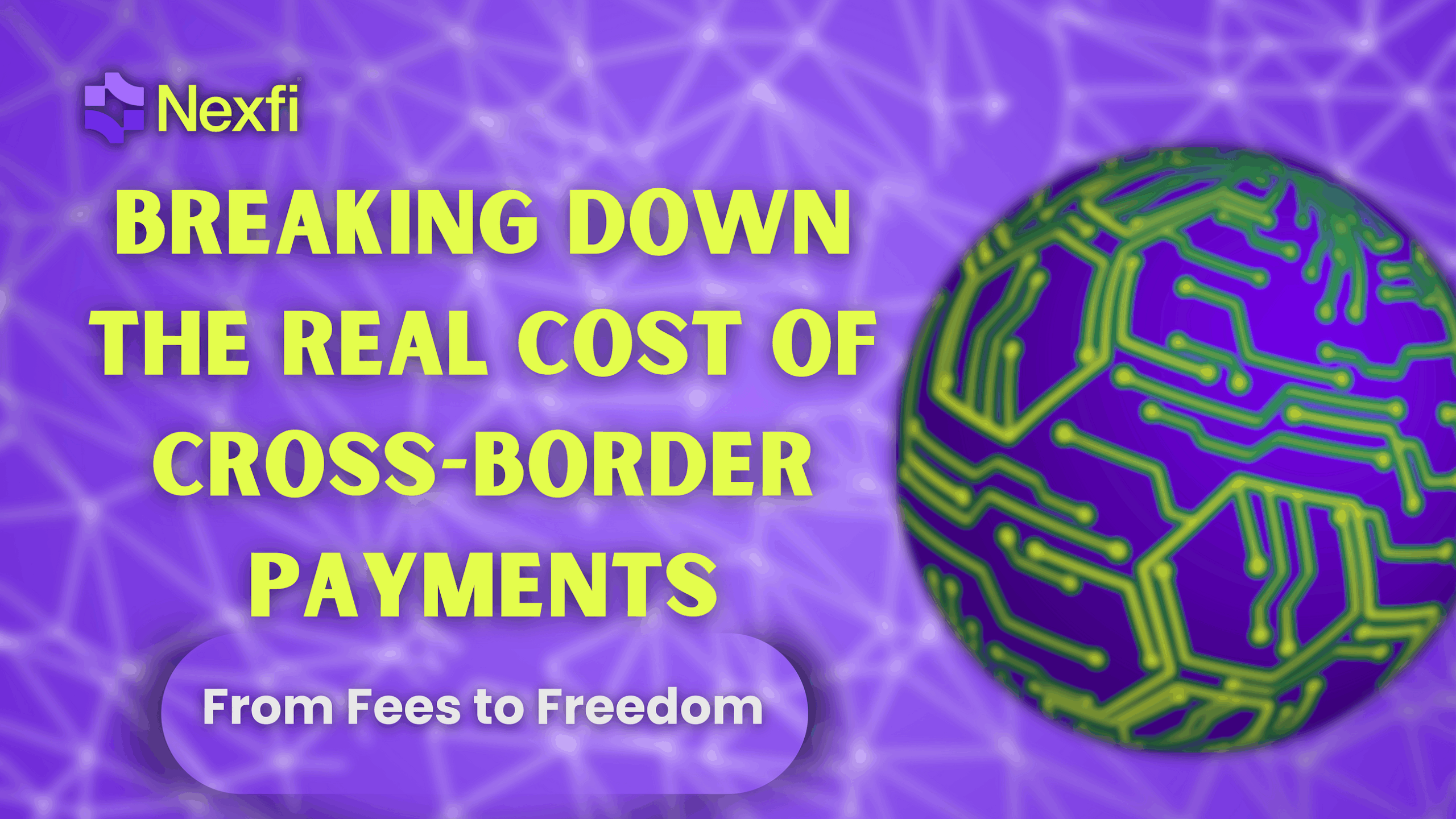 From Fees to Freedom: Breaking Down the Real Cost of Cross-Border Payments