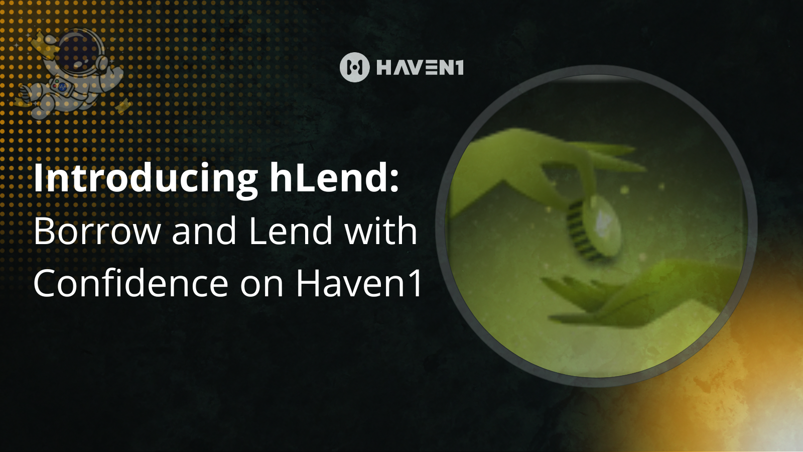 Introducing hLend: Borrow and Lend with Confidence on Haven1