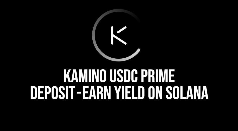 Kamino USDC Prime Deposit — Earn Yield on Solana