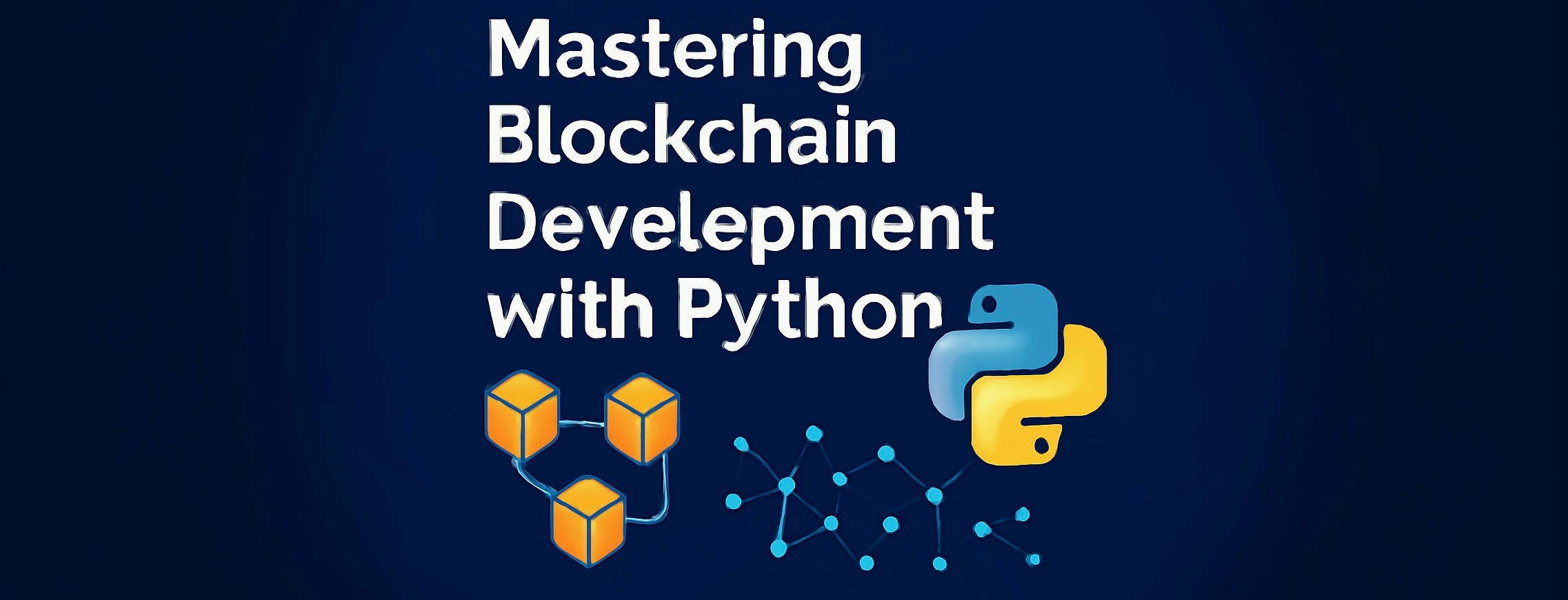 Mastering Blockchain Development with Python: A Guide to Interacting with Smart Contracts