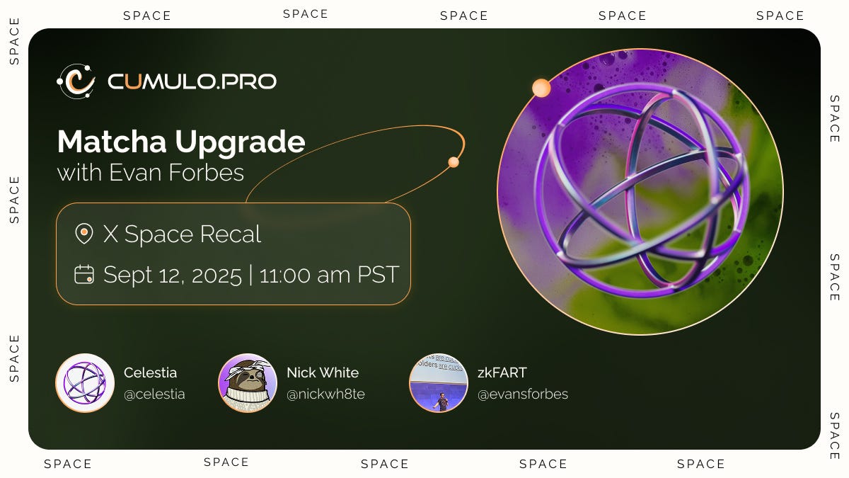 Matcha Upgrade with Evan Forbes: Celestia’s Biggest Update Yet