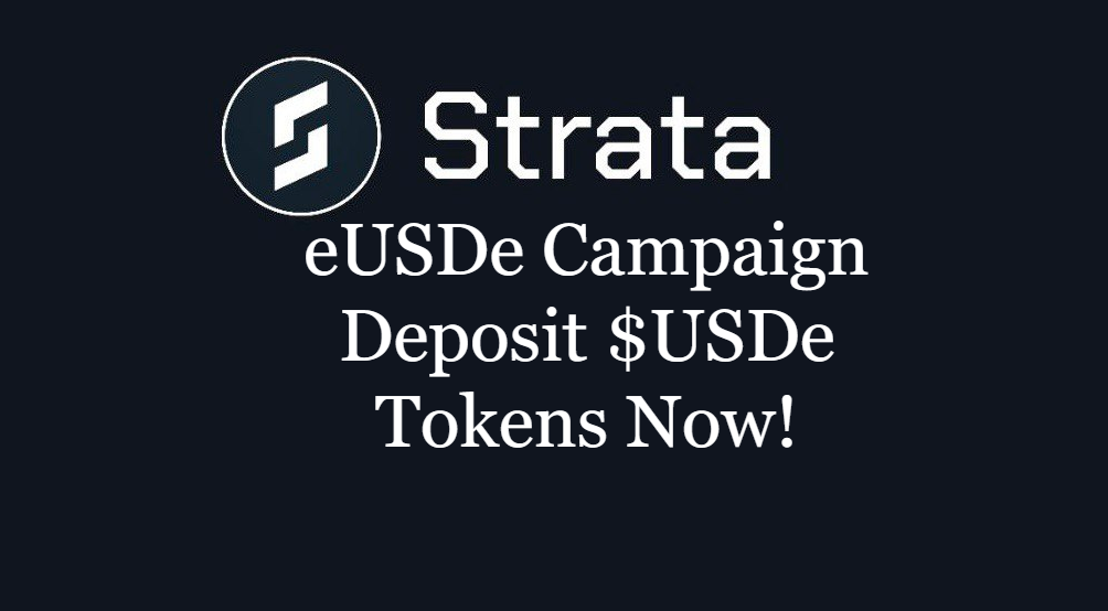 Strata eUSDe Campaign Deposit $USDe Tokens Now!