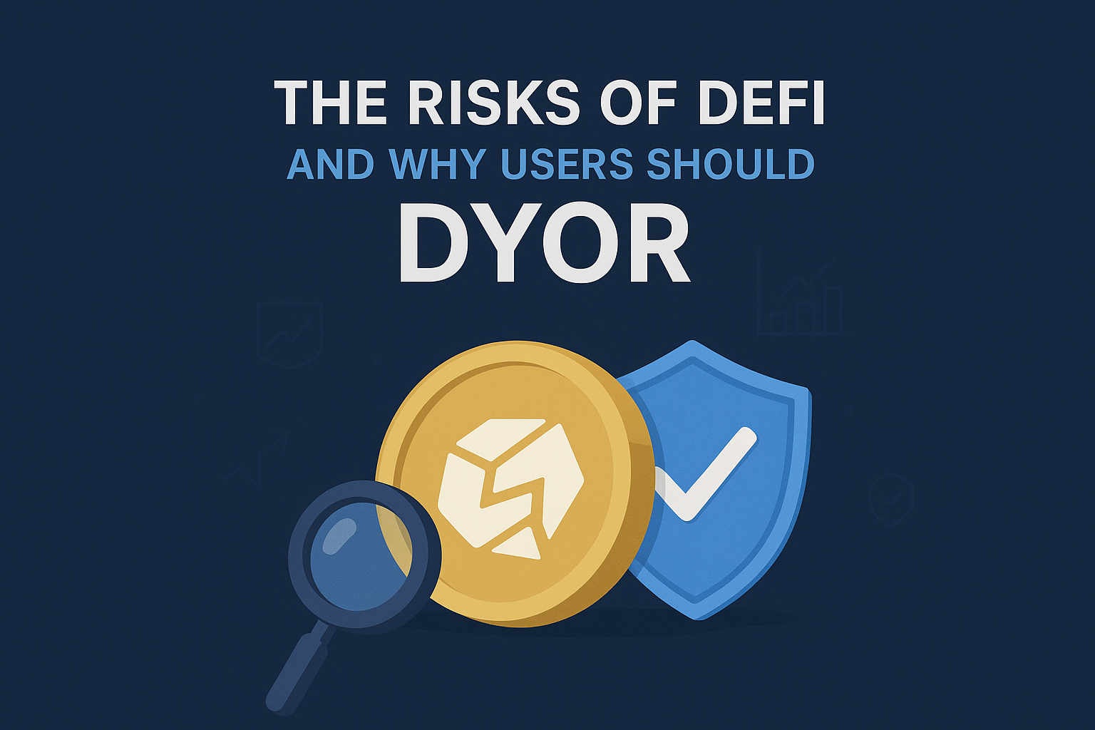 The Risks of DeFi and Why Users Should DYOR