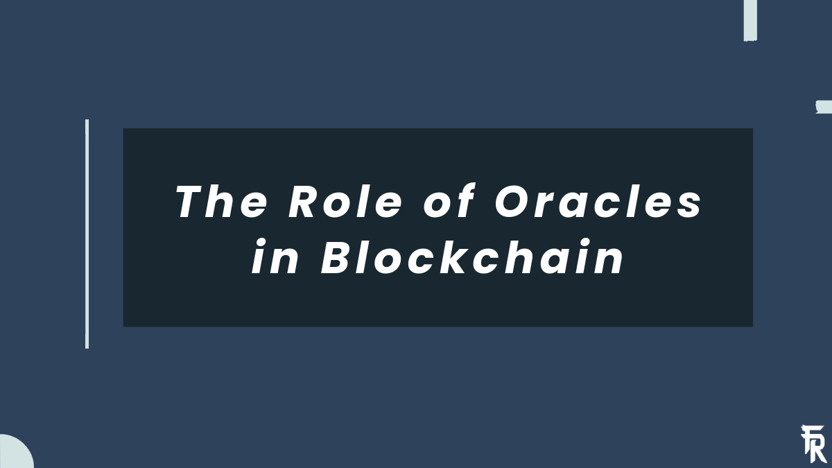 The Role of Oracles in Blockchain