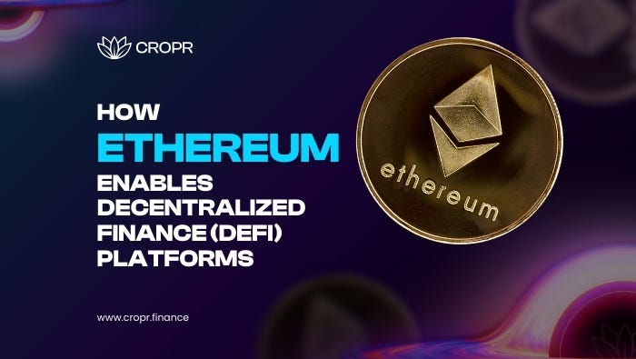 Understanding Ethereum’s Role in Decentralized Finance