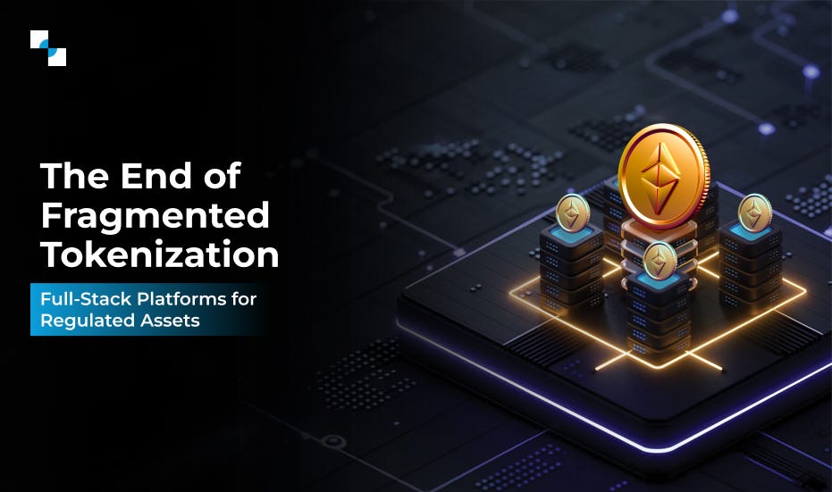 Why Are Asset Managers Choosing Full-Stack Tokenization Platforms Over Fragmented Solutions?