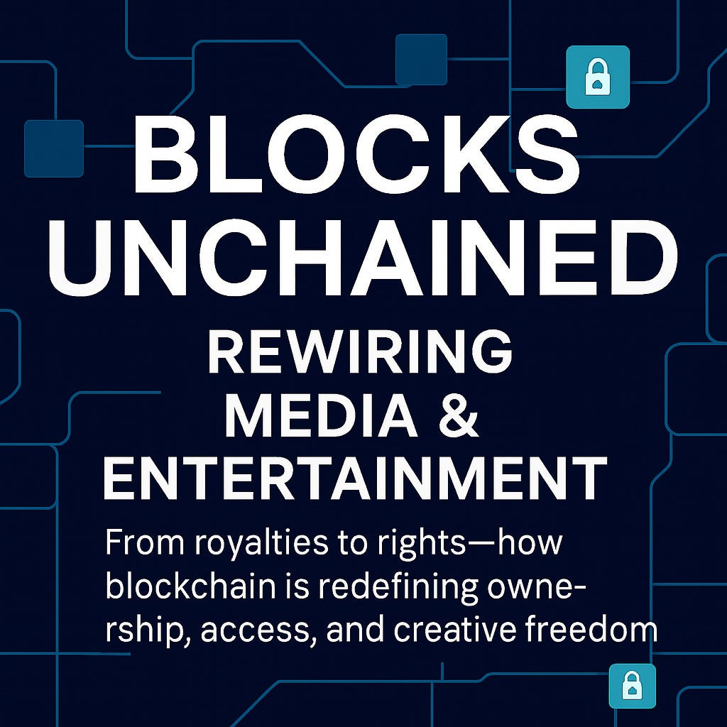 Your Content, Your Rules: The Blockchain Revolution in Media