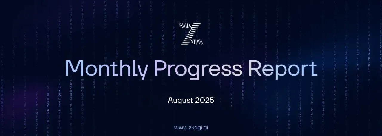 ZkAGI Monthly Progress Report: August 2025
