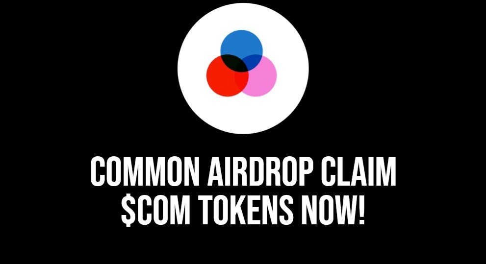 Common Airdrop Claim $COM Tokens Now!