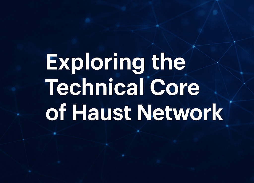 Exploring the Technical Core of Haust Network