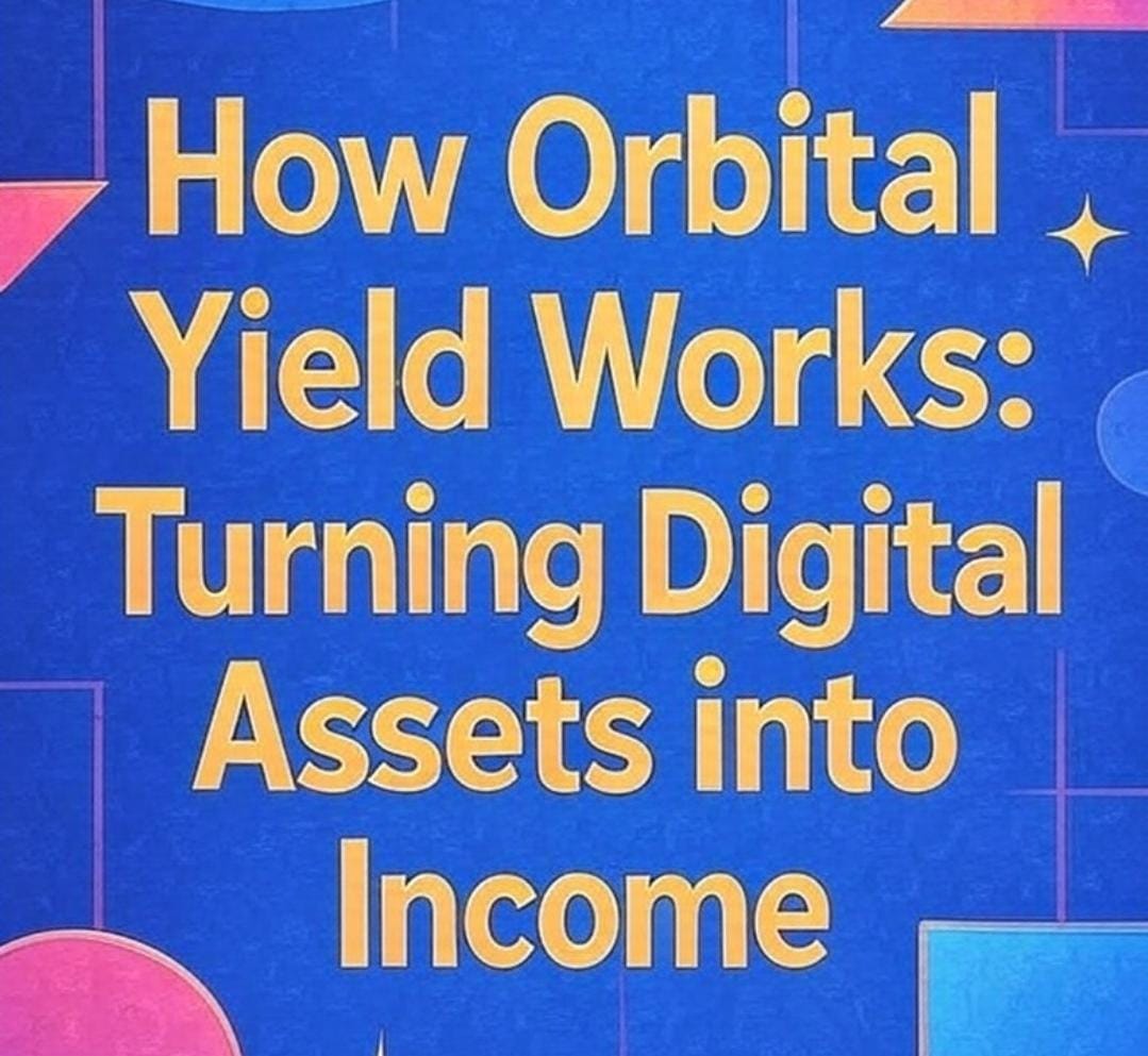 How Orbital Yield Works: Turning Digital Assets into Income
