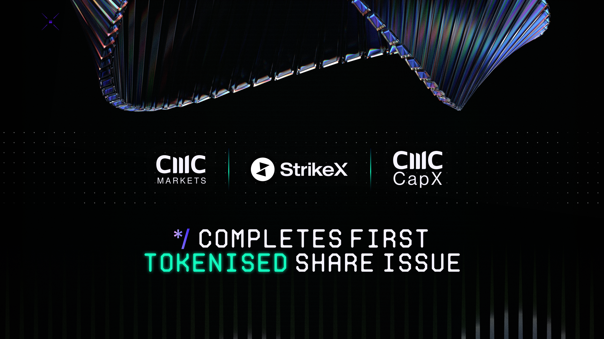 StrikeX, in Collaboration with CMC Markets and CapX, Completes First Tokenised Share Issue, Setting…