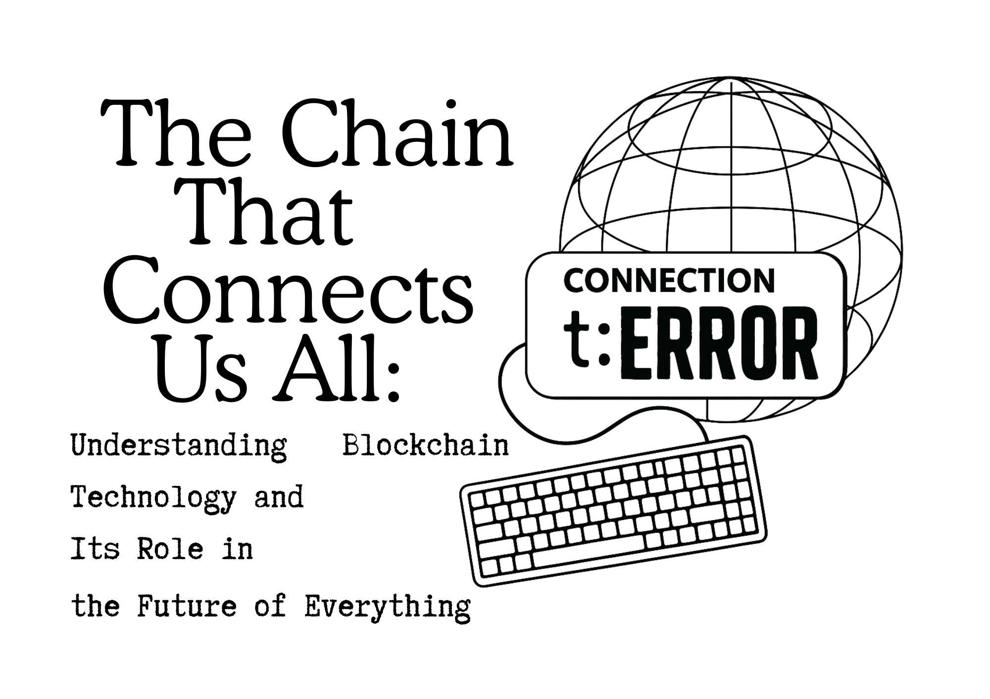 The Chain That Connects Us All: Understanding Blockchain Technology and Its Role in the Future of…
