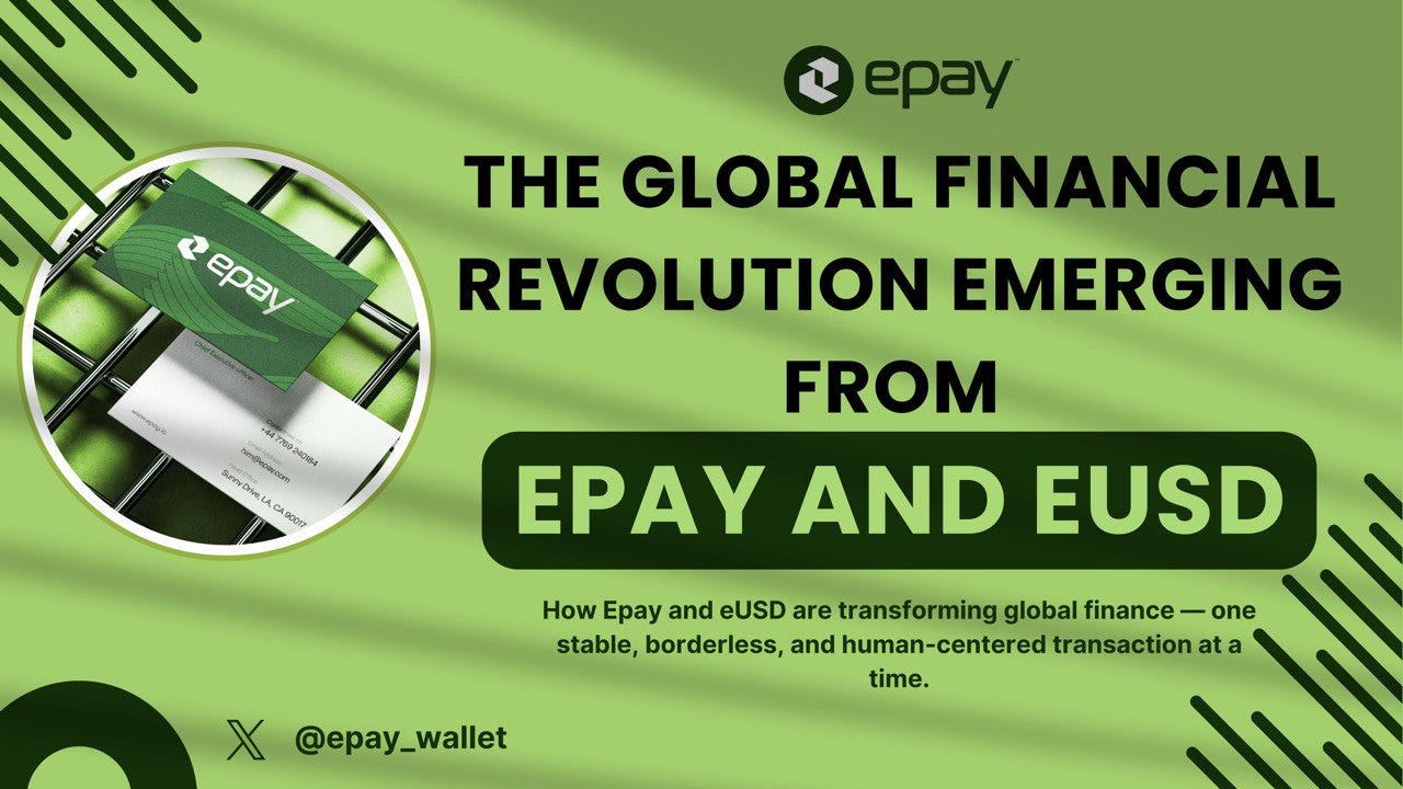 The Global Financial Revolution Emerging from Epay and eUSD