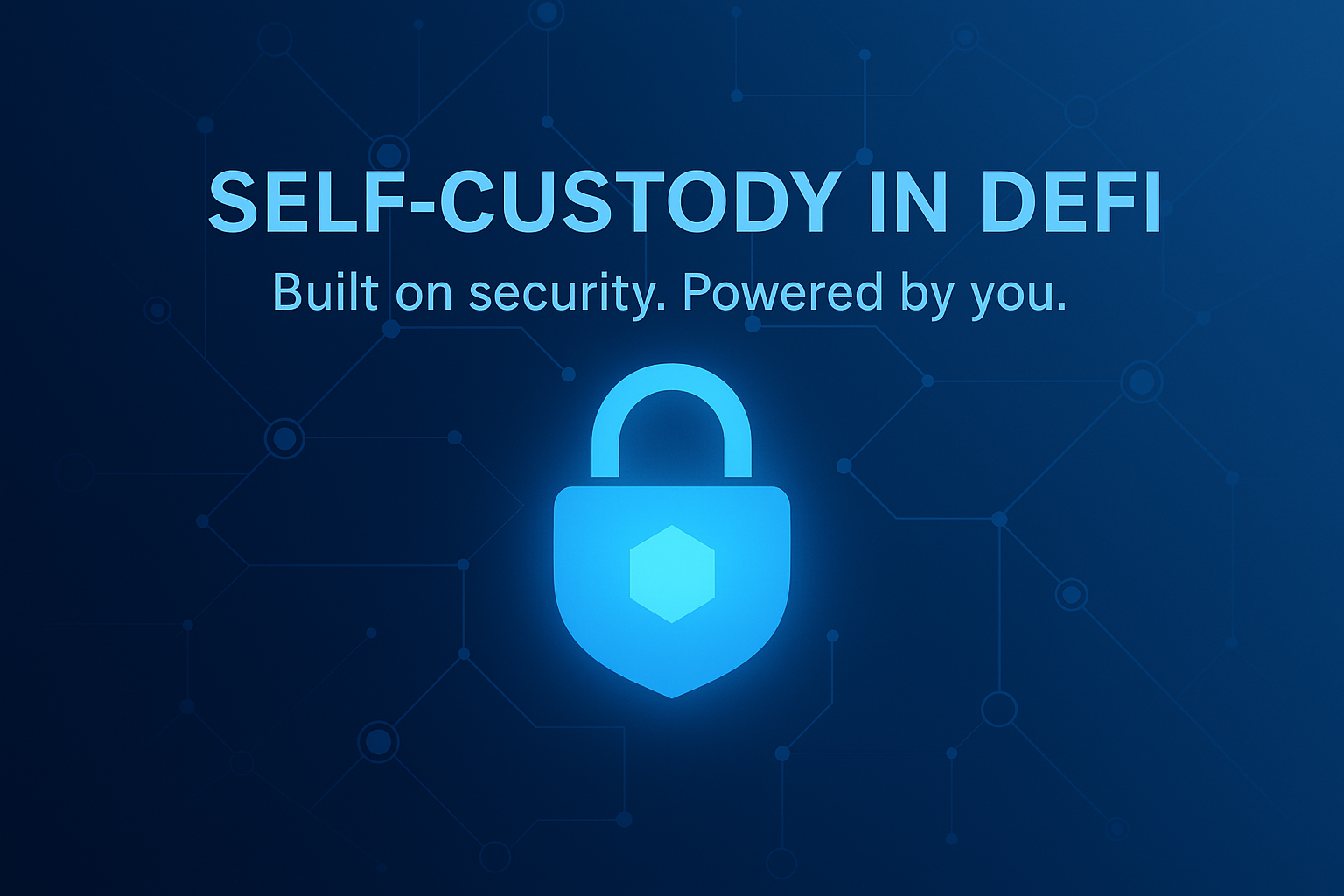 Why Self-Custody Matters in DeFi: Control, Security, and Responsibility