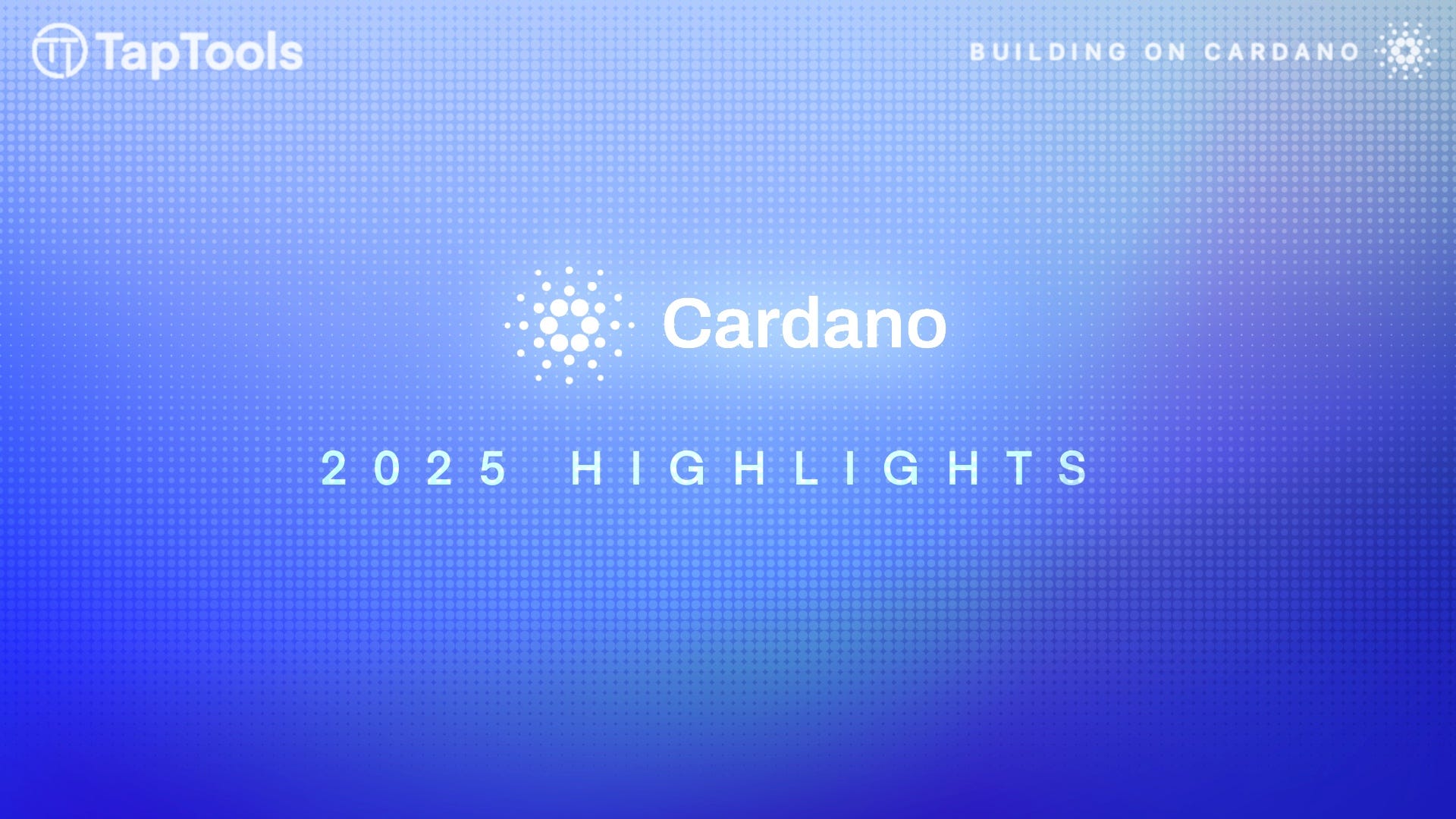 2025 Cardano Ecosystem Highlights