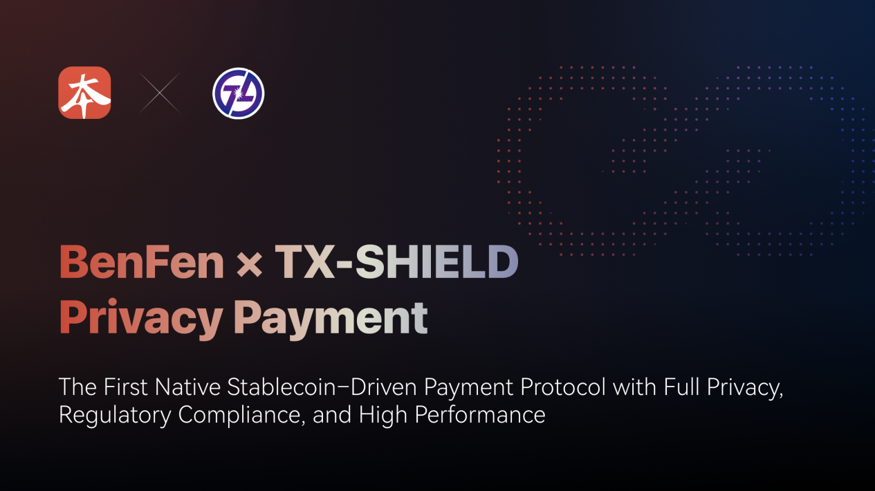BenFen × TX-SHIELD Privacy Payment_ The First Native Stablecoin–Driven Payment Protocol with Full…