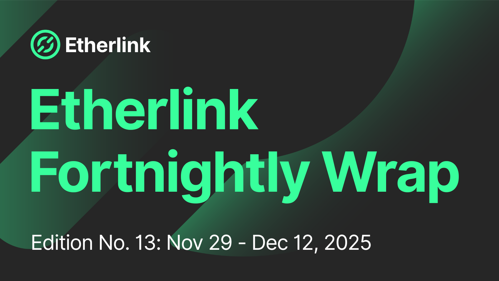 Etherlink Fortnightly Wrap: Edition 13