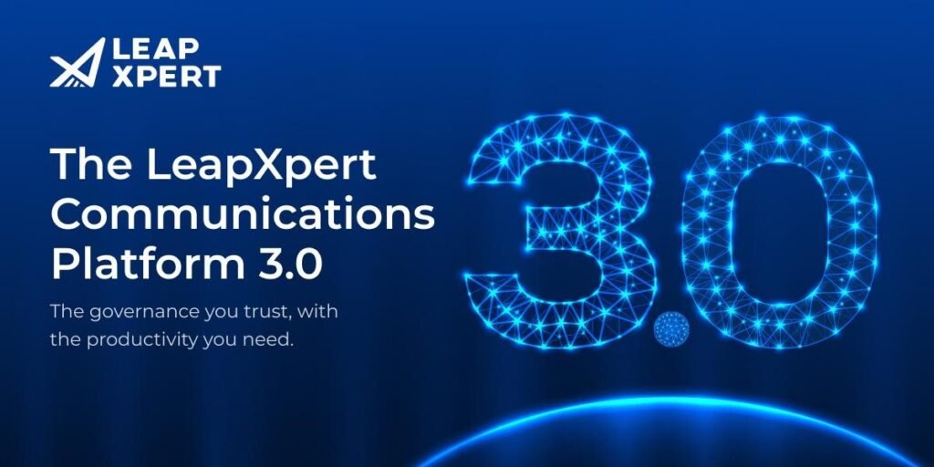 LeapXpert unveils Platform 3.0: The new standard for enterprise communication