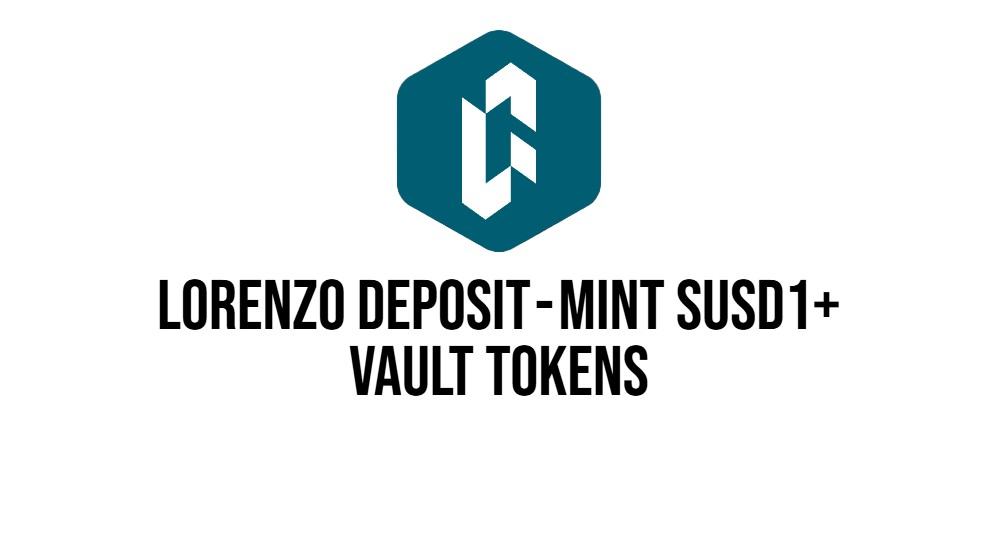 Lorenzo Deposit — Mint sUSD1+ Vault Tokens