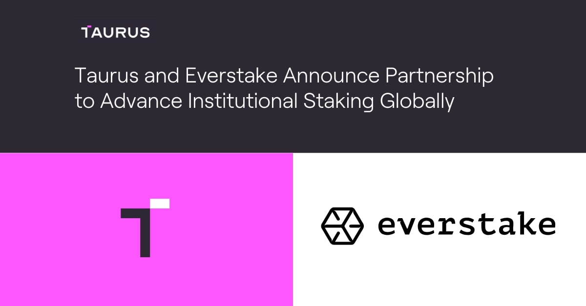 Taurus–Everstake Launch Institutional Staking Alliance to Unlock Billions in PoS Yields Worldwide