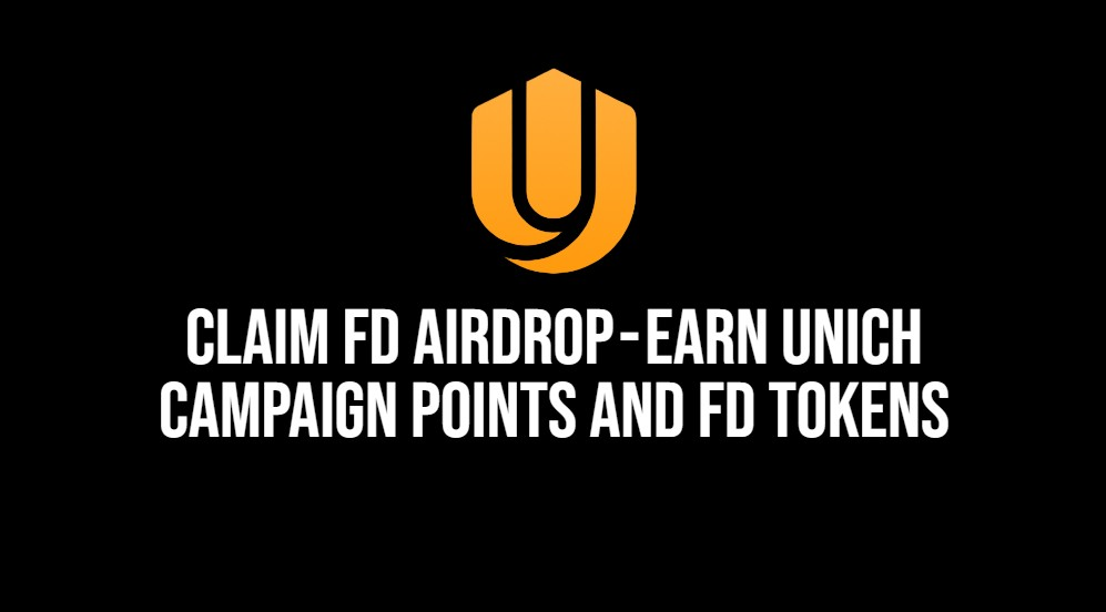 Claim FD Airdrop — Earn Unich Campaign Points and FD Tokens