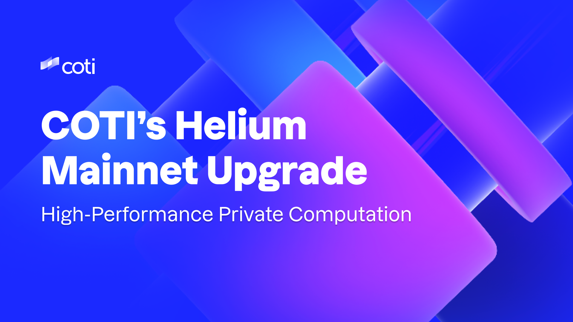 COTI’s Helium Mainnet Upgrade: High-Performance Private Computation